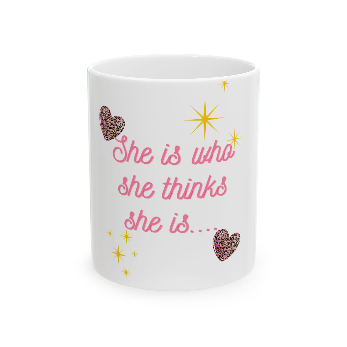 She Is Who She Thinks She Is Ceramic Mug — Inspirational Pink Script Coffee Cup