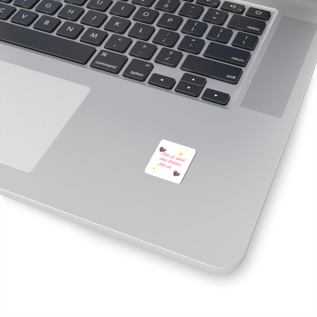 Kiss-Cut Sticker — "She is who she thinks she is" Pink Script with Sparkles & Hearts