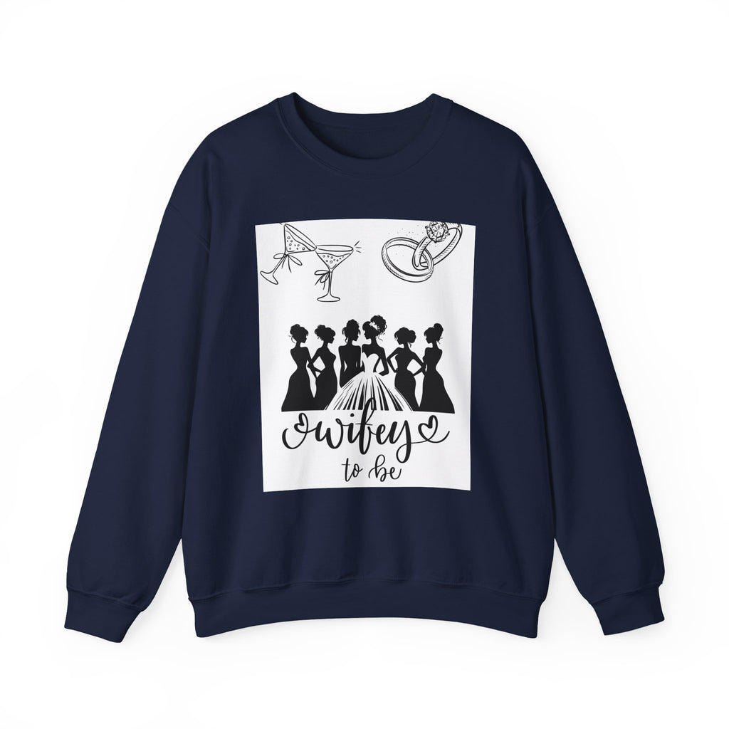 Sweatshirt — "Wifey to Be" Bachelorette Crewneck (Bridal Party Silhouette)