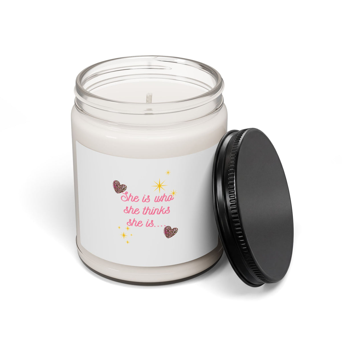 Inspirational Soy Candle — “She is who she thinks she is” 9oz