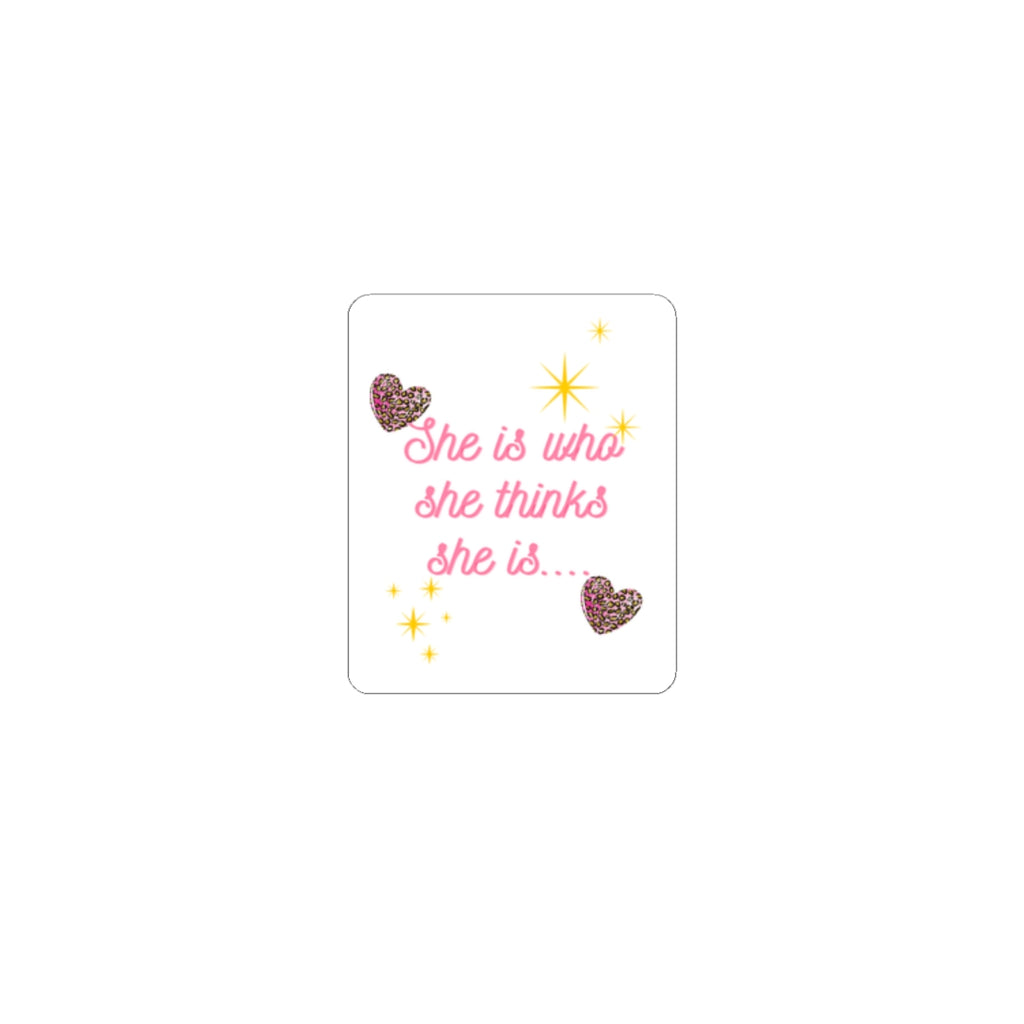 Kiss-Cut Sticker — "She is who she thinks she is" Pink Script with Sparkles & Hearts