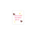 Kiss-Cut Sticker — "She is who she thinks she is" Pink Script with Sparkles & Hearts